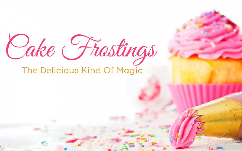 9 Tempting Types Of Frosting For Cakes & Cupcakes