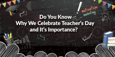 Why We Celebrate Teacher’s Day