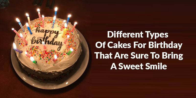 Different Birthday Cakes To Try