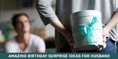 amazing birthday surprice ideas for husband