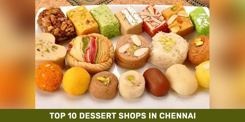 Dessert Shops in Chennai