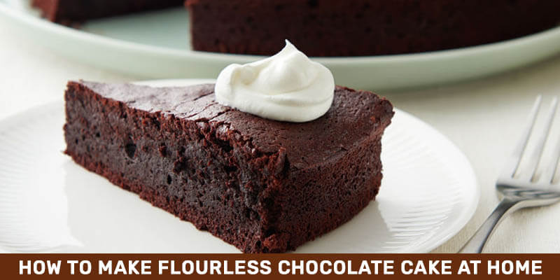 How to make flourless chocolate cake at home