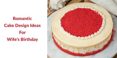 Romantic Cake Design Ideas For Wife's Birthday in Noida