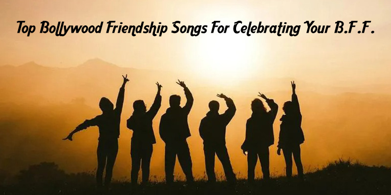 Top Bollywood Friendship Songs For Celebrating Your .