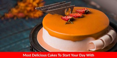 Most Delicious Cakes To Start Your Day With