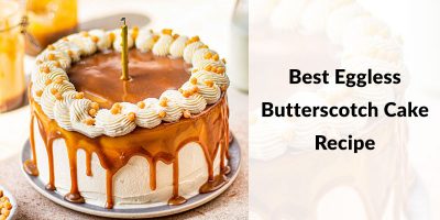 eggless butterscotch cake recipe