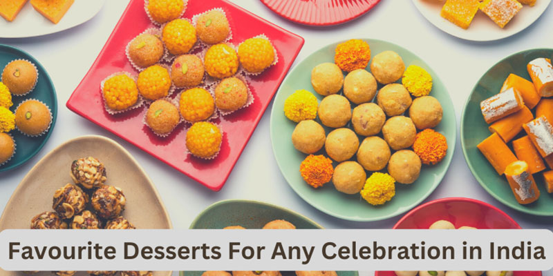 Favourite-Desserts-For-Any-Celebration-in-India