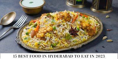 15 Best Food in Hyderabad to Eat in 2023