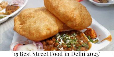 15 Best Street Food in Delhi 2023