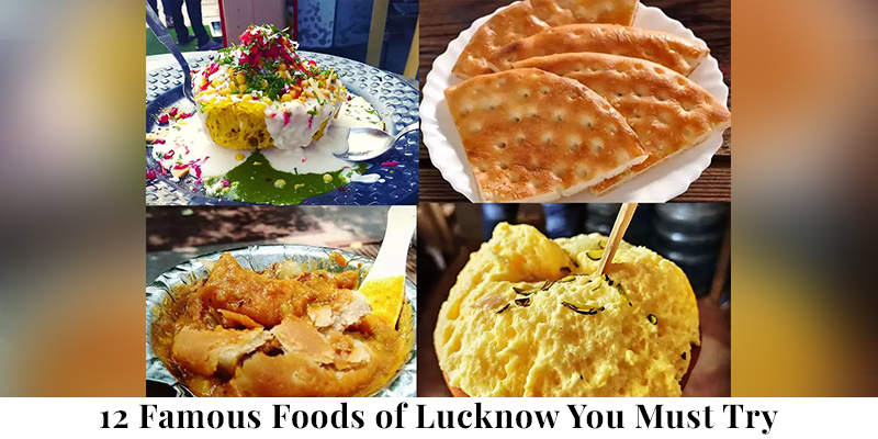 12 Famous FoodS of Lucknow You Must Try