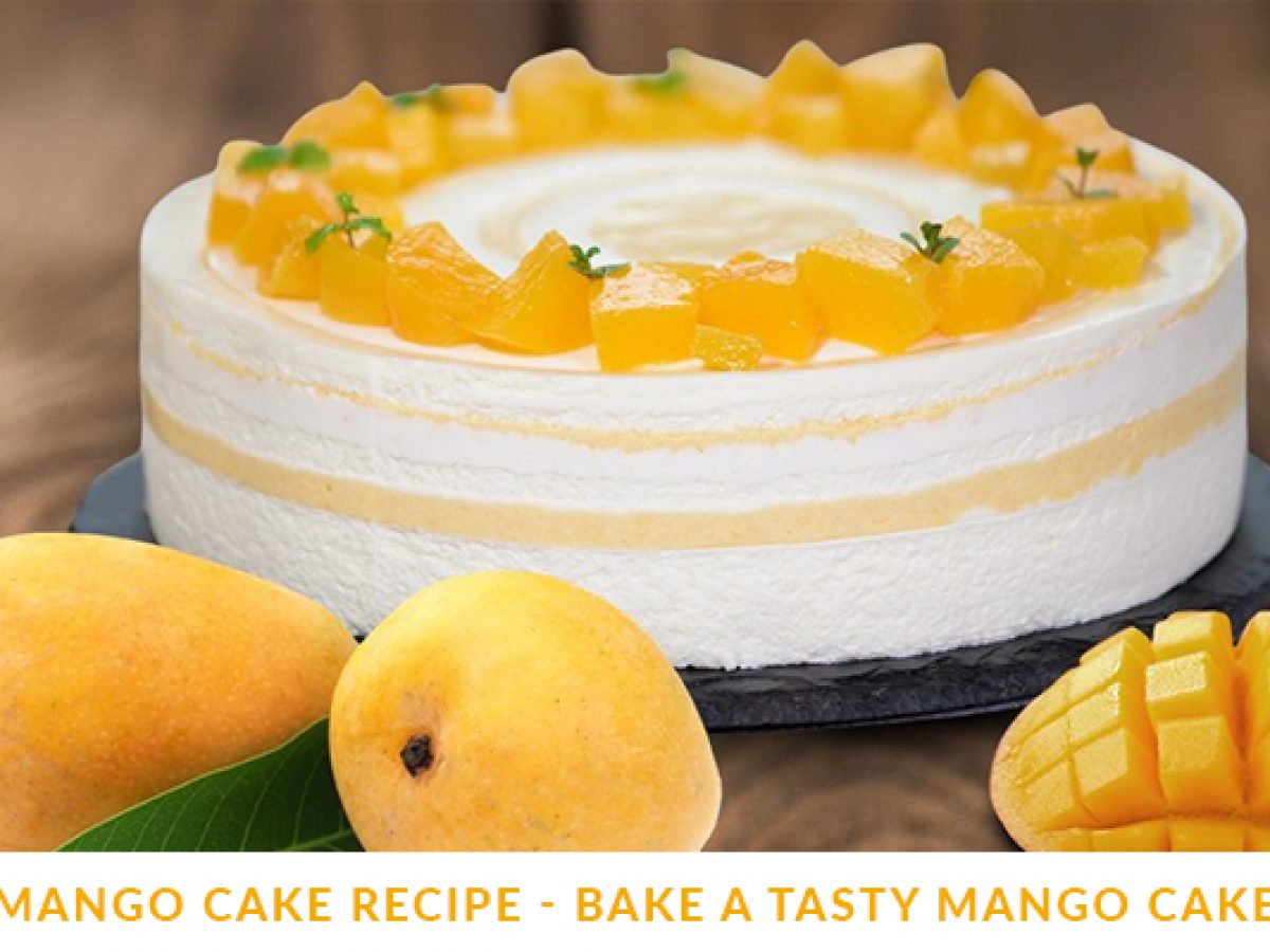 Easiest Eggless Mango Cake Recipe - Bakingo Blog