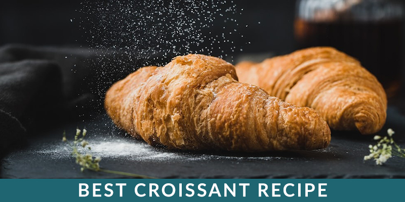 Best Croissant recipe