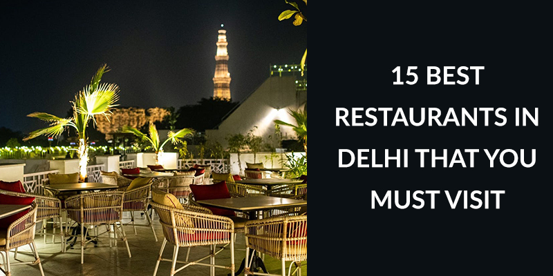 Best Restaurants of Delhi That You Must Visit