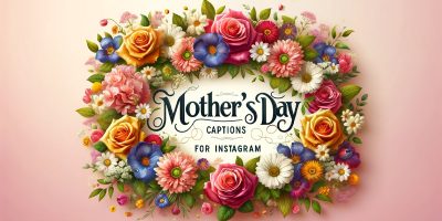 Mother’s Day Captions for Instagram